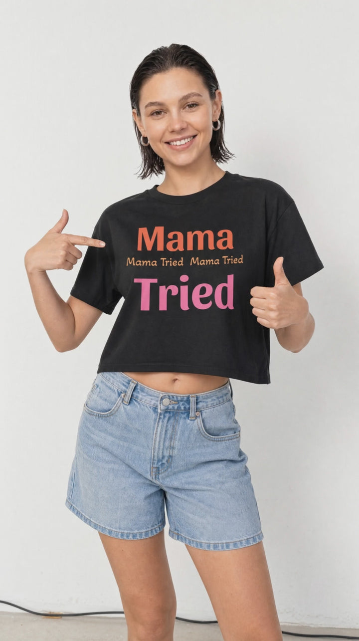 Women's Crop Tee "Mama Tried"