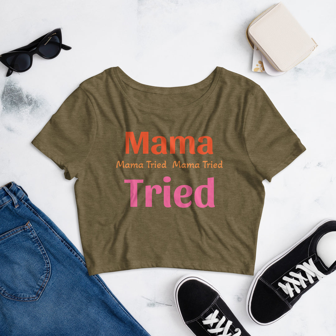 Women’s Crop Tee "Mama Tried"