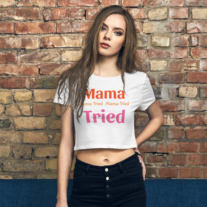 Women’s Crop Tee "Mama Tried"