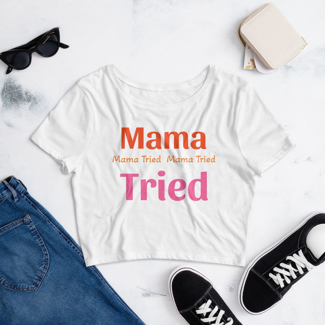 Women’s Crop Tee "Mama Tried"