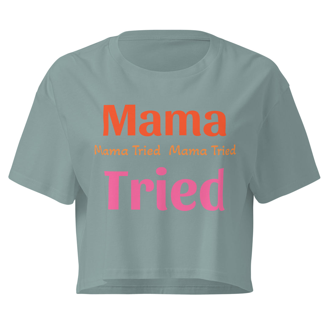 Women's Crop Tee "Mama Tried"