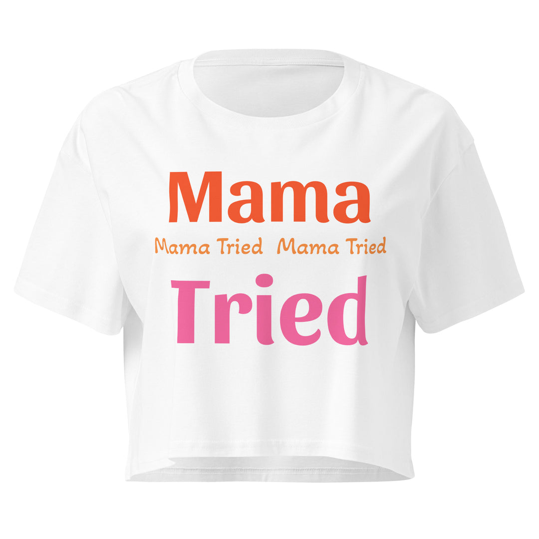 Women's Crop Tee "Mama Tried"
